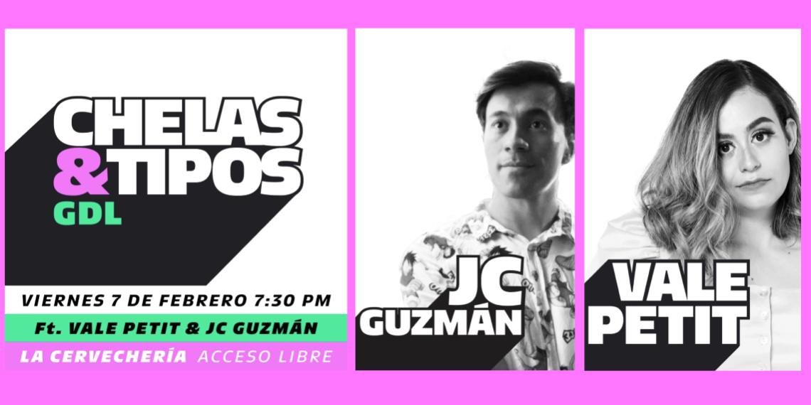 Chelas y Tipos Guadalajara: Vale Petit y JC Lettersv